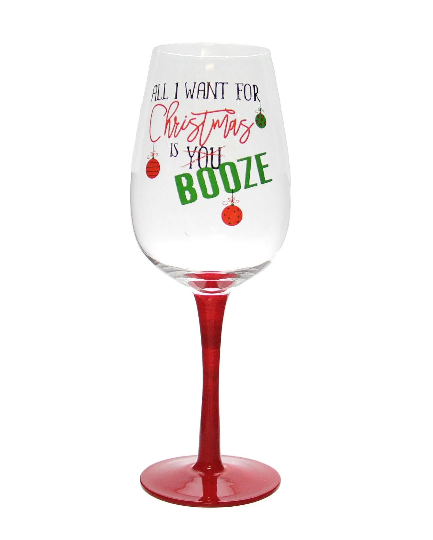 All I Want For Christmas is Booze Humorous Wine Glass