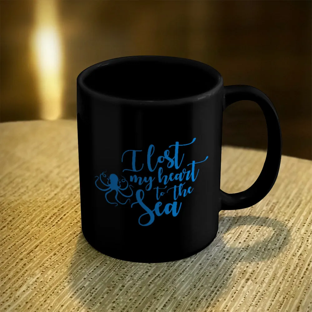 Ceramic Coffee Mug Black I Lost My Heart To The Sea