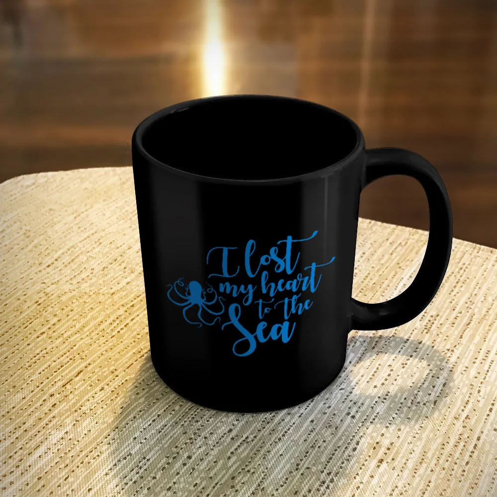 Ceramic Coffee Mug Black I Lost My Heart To The Sea