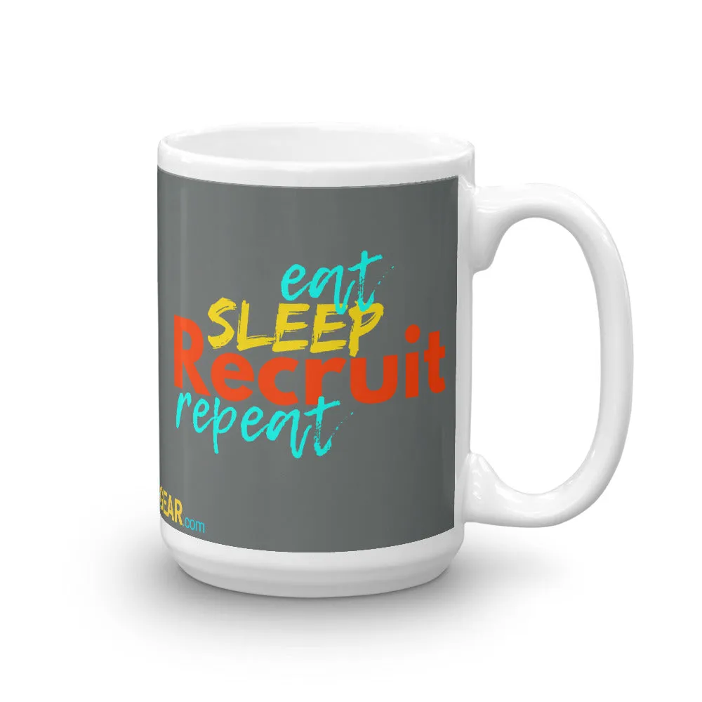 Eat. Sleep. Recruit. Repeat. Mug