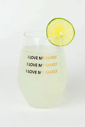 I Love My Family Wine Glass