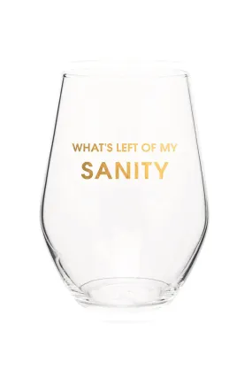 What's Left of My Sanity Wine Glass