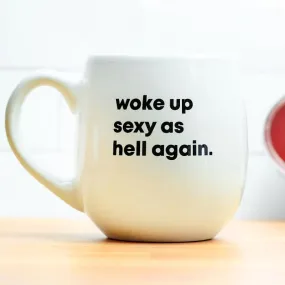 Woke Up Sexy Mug